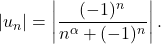 \[|u_n| = \left| \frac{(-1)^n}{n^\alpha + (-1)^n} \right|.\]