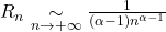 R_n \underset{n \to +\infty}{\sim} \frac{1}{(\alpha-1) n^{\alpha-1}}