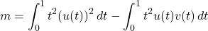 \[m = \int_0^1 t^2 (u(t))^2 \, dt - \int_0^1 t^2 u(t) v(t) \, dt\]