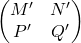 \begin{pmatrix} M' & N' \\ P' & Q' \end{pmatrix}