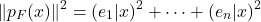 \[\| p_F(x) \|^2 = (e_1 | x)^2 + \dots + (e_n | x)^2\]