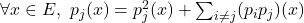 \forall x \in E, \ p_j(x) = p_j^2(x) + \sum_{i \neq j} (p_i p_j)(x)