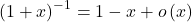 \left( 1 + x \right)^{-1} = 1 - x + o\left( x \right)