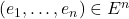 (e_1, \dots, e_n) \in E^n