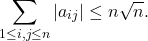 \[\sum_{1 \leq i,j \leq n} |a_{ij}| \leq n\sqrt{n}.\]