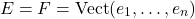 \[E = F=\operatorname{Vect}(e_1, \dots, e_n)\]