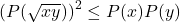 \[\left( P(\sqrt{x y}) \right)^2 \leq P(x) P(y)\]