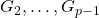 G_2, \ldots, G_{p-1}