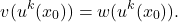 \[v(u^k(x_0)) = w(u^k(x_0)).\]